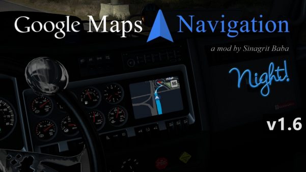 American Truck Simulator Google Maps Navigation Night Version mod has been updated to vers ATS – Google Maps Navigation Night Version v 1.6