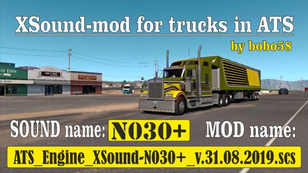 mod changes the sound of any engines in all SCS trucks for ATS ATS Engine XSound N030+