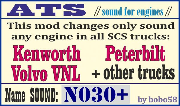 mod changes the sound of any engines in all SCS trucks for ATS ATS Engine XSound N030+