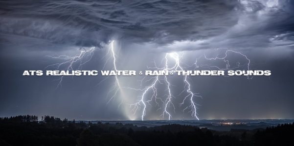 ATS – Realistic Rain & Water & Thunder Sounds V6.3