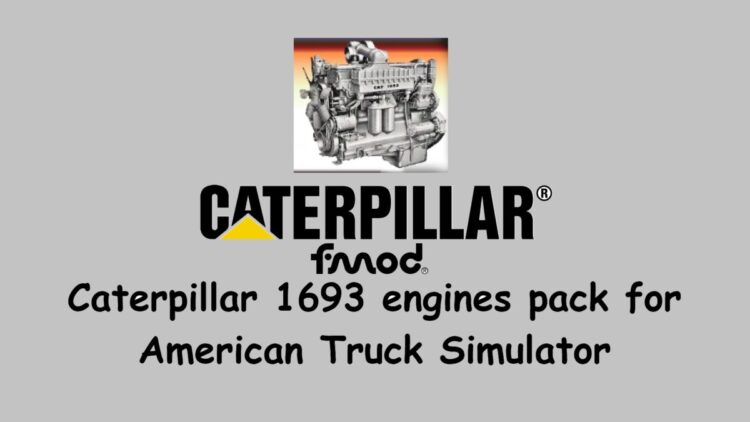 Caterpillar 1693 engines pack for ATS 1.56 (released v 1.1)