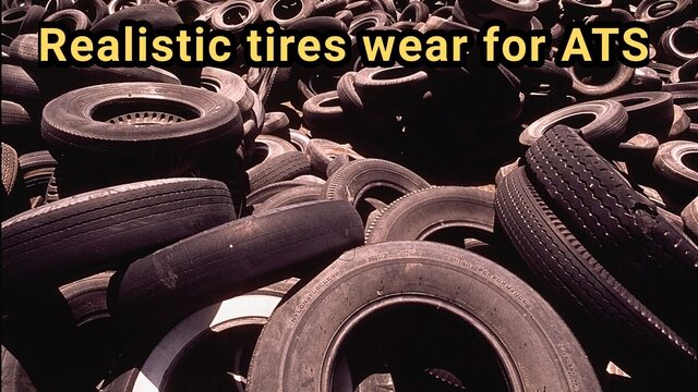 Realistic tires wear for ATS (v1.1)